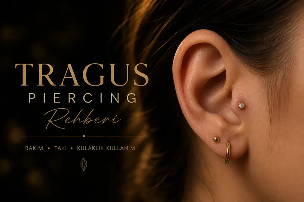 Tragus Piercing Rehberi: Anatomi, İyileşme, Bakım ve Kulaklık Kullanımı